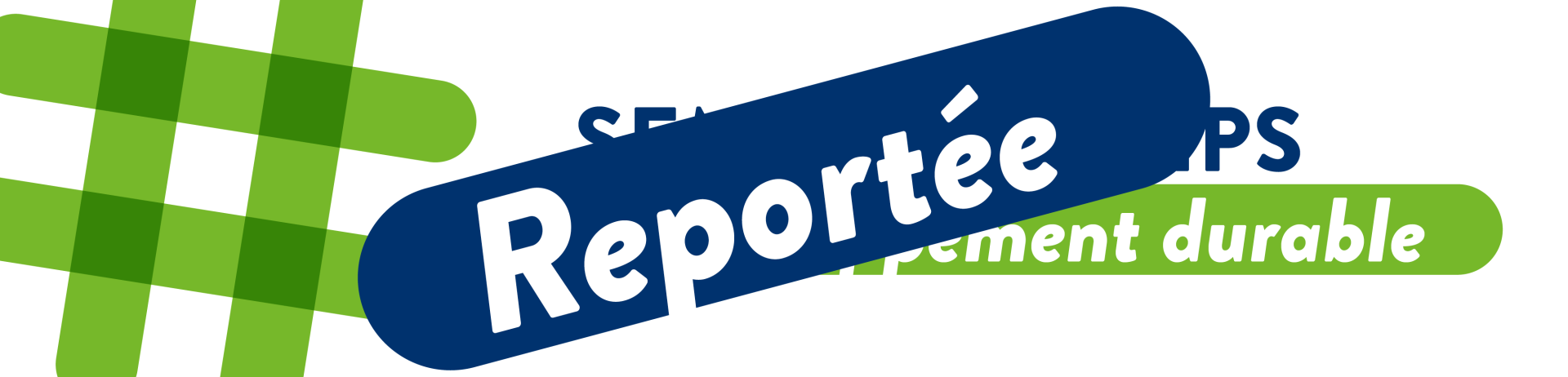 semaine #p1ps développement durable reportée