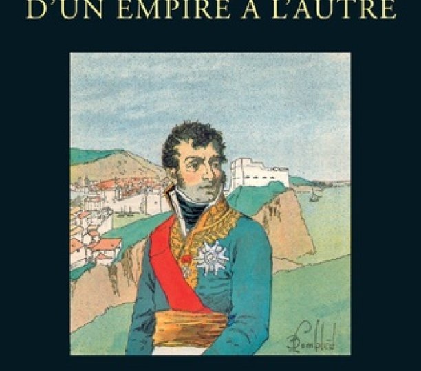 Le maréchal Marmont d'un empire à l'autre 