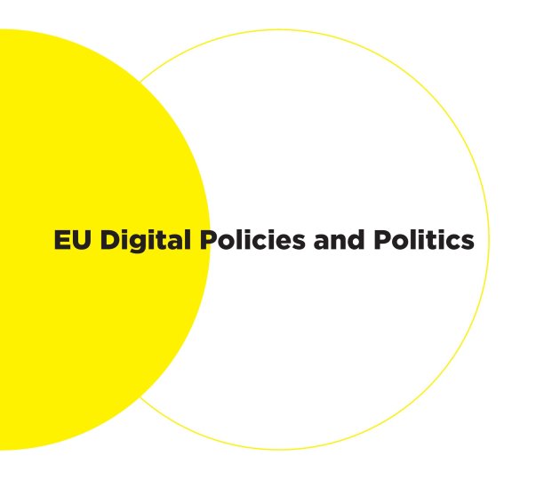 EU Digital Policies and Politics